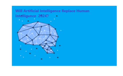 Will Artificial Intelligence Replace Human Intelligence  2024?